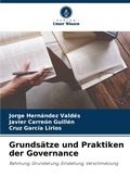 Cover: Grunds&auml;tze und Praktiken der Governance - Verlag Unser Wissen