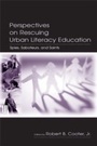 Cover: Perspectives on Rescuing Urban Literacy Education - Routledge