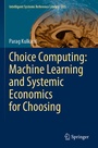 Cover: Choice Computing: Machine Learning and Systemic Economics for Choosing - Springer