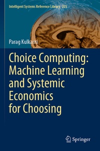 Enlarge image Cover: Choice Computing: Machine Learning and Systemic Economics for Choosing - Springer