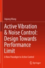 Cover: Active Vibration & Noise Control: Design Towards Performance Limit - Springer
