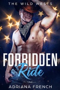 Cover: Forbidden Ride (The Wild Wests, #4) - Adriana French