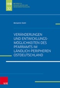 Cover: Ver&auml;nderungen und Entwicklungsm&ouml;glichkeiten des Pfarramts im l&auml;ndlich-peripheren Ostdeutschland - Vandenhoeck & Ruprecht