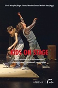 Cover: Kids on Stage - Andere Spielweisen in der Performancekunst - Athena bei wbv