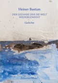 Cover: Der Gedanke der die Welt wiedergewinnt - Schirmer Mosel