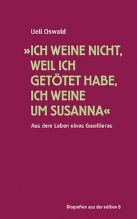 Abbildung von: »Ich weine nicht, weil ich getötet habe, ich weine um Susanna« - Edition 8