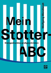 Abbildung von: Mein Stotter-ABC - Stottern & Selbsthilfe