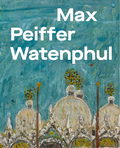 Cover: Max Peiffer Watenphul - Kunstsammlungen Chemnitz