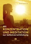 Cover: Mit Konzentration und Meditation zur Selbstverwirklichung - Yoga Vidya