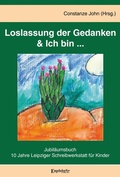 Cover: Loslassung der Gedanken & Ich bin ... - Engelsdorfer Verlag