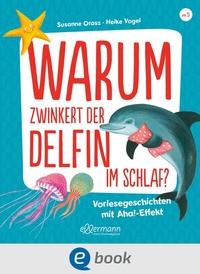 Abbildung von: Warum zwinkert der Delfin im Schlaf? - Ellermann