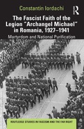 Bild: The Fascist Faith of the Legion "Archangel Michael" in Romania, 1927-1941 - Routledge