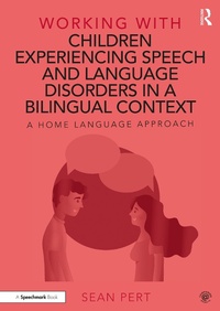 Enlarge image Cover: Working with Children Experiencing Speech and Language Disorders in a Bilingual Context - Routledge