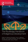 Cover: The Routledge Handbook of Indigenous Development - Routledge