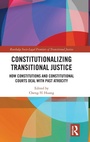 Cover: Constitutionalizing Transitional Justice - Routledge
