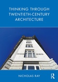 Cover: Thinking Through Twentieth-Century Architecture - Routledge