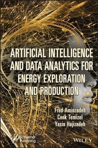 Enlarge image Cover: Artificial Intelligence and Data Analytics for Energy Exploration and Production - Wiley-Scrivener