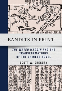 Abbildung von: Bandits in Print - Cornell East Asia Series