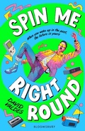 Cover: Spin Me Right Round - Bloomsbury YA