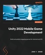 Cover: Unity 2022 Mobile Game Development - Packt Publishing