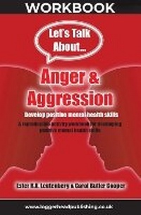 Enlarge image Cover: Anger & Aggression Workbook: A reproducible activity workbook for developing positive mental health skills - Loggerhead Publishing Ltd