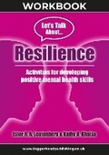 Cover: Resilience Workbook: Activities for developing positive mental health skills - Loggerhead Publishing Ltd