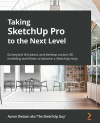 Abbildung von: Taking SketchUp Pro to the Next Level - Packt Publishing