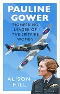 Cover: Pauline Gower, Pioneering Leader of the Spitfire Women - The History Press Ltd