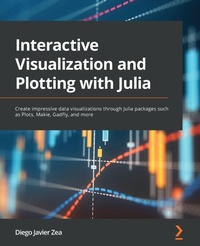 Enlarge image Cover: Interactive Visualization and Plotting with Julia - Packt Publishing