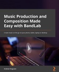 Cover: Music Production and Composition Made Easy with BandLab - Packt Publishing