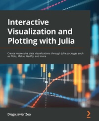 Enlarge image Cover: Interactive Visualization and Plotting with Julia - Packt Publishing