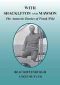 Cover: WITH SHACKLETON AND MAWSON - THE ANTARCTIC DIARIES OF FRANK WILD - The Erskine Press