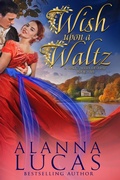 Cover: Wish Upon a Waltz (A Waltz with Destiny, #5) - Alanna Lucas