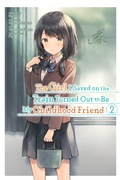 Cover: The Girl I Saved on the Train Turned Out to Be My Childhood Friend, Vol. 2 (manga) - Yen Press