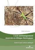 Cover: L'acte intrins&egrave;quement mauvais en &eacute;thique th&eacute;ologique - Peter Lang Verlag