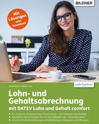 Abbildung von: Lohn- und Gehaltsabrechnung 2022 mit DATEV Lohn und Gehalt comfort - Bildner Verlag
