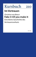 Cover: Fake it till you make it - Kursbuch Kulturstiftung gGmbH