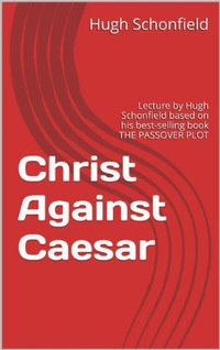 Enlarge image Cover: Christ Against Caesar - A Lecture Based on the Passover Plot - Texianer Verlag