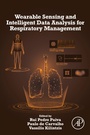 Cover: Wearable Sensing and Intelligent Data Analysis for Respiratory Management - Academic Press
