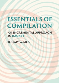 Enlarge image Cover: Essentials of Compilation - MIT Press
