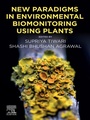 Cover: New Paradigms in Environmental Biomonitoring Using Plants - Elsevier