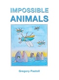 Cover: Impossible Animals - Gregory Pastoll