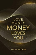 Cover: Love Money, Money Loves You - Sarah McCrum