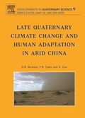 Cover: Late Quaternary Climate Change and Human Adaptation in Arid China: Volume 9 - Elsevier