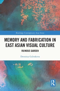 Abbildung von: Memory and Fabrication in East Asian Visual Culture - Routledge