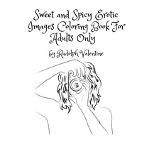 Abbildung von: Sweet and Spicy Erotic Images Coloring Book For Adults Only - Lulu.com