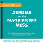 Cover: Jerome and Friends: The Magnificent Mess - Hodder Children's Books