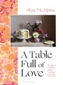 Cover: A Table Full of Love - Bloomsbury Publishing PLC