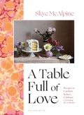 Cover: A Table Full of Love - Bloomsbury Publishing PLC