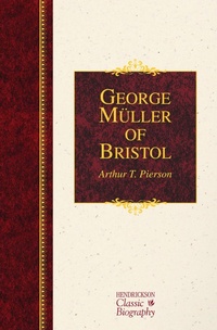 Enlarge image Cover: George Müller of Bristol - Hendrickson Publishers